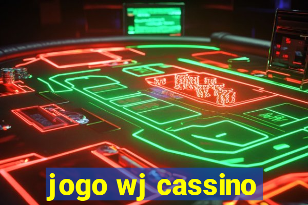 jogo wj cassino